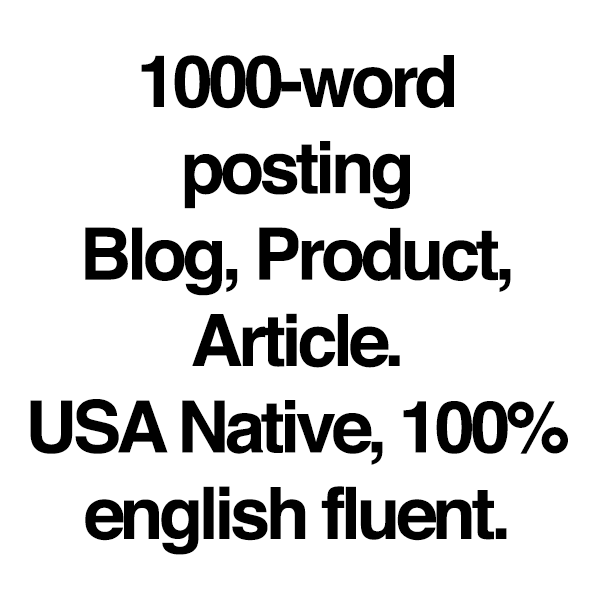 1000 word blog, any product or service. USA writer.