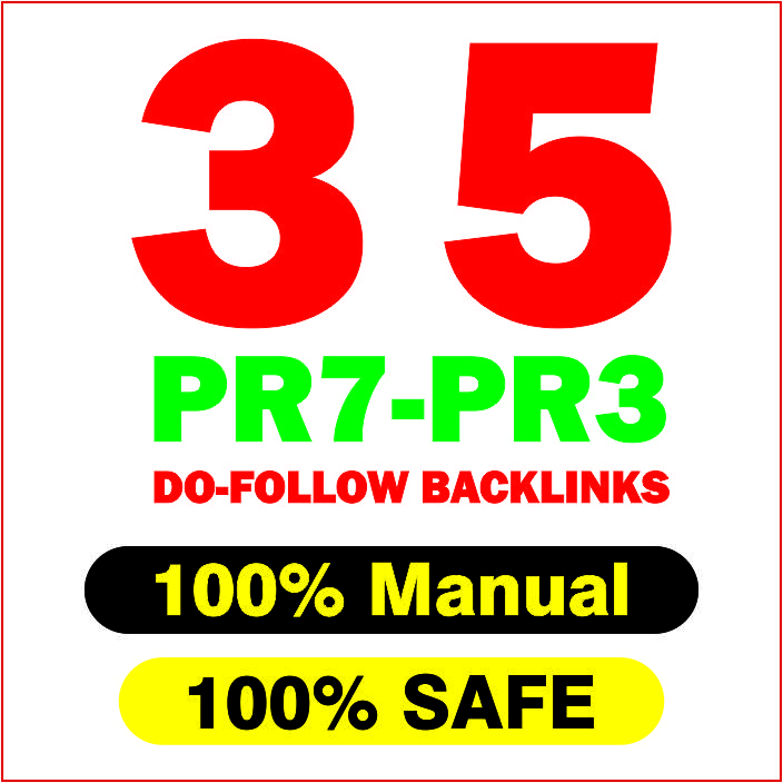 35 High PR backlinks PR7 to PR3 100% Safe and Natural - Best Results Guaranteed 