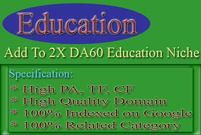  helping to guest post or Blogroll with 2X DA60 Education Site