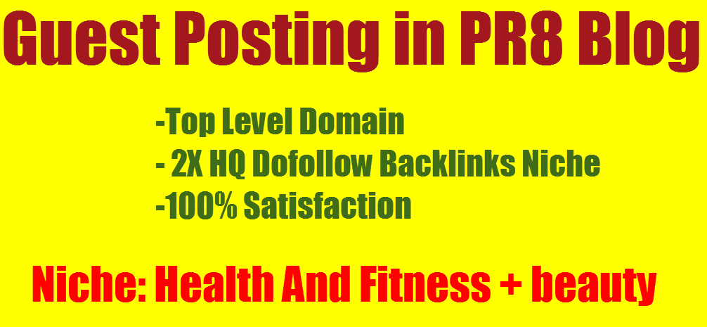 Get Manually do 3X HQ Backlinks, Make a PR8 Guest Post - Health and Fitness BLOG