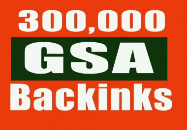 3,00,000 gsa,ser,and backlinks at just $60