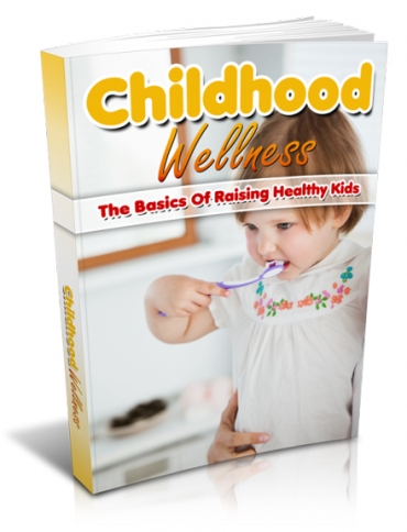 will give you Childhood Wellness ebook