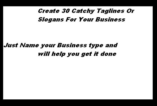 create 30 catchy taglines or slogans for your business 