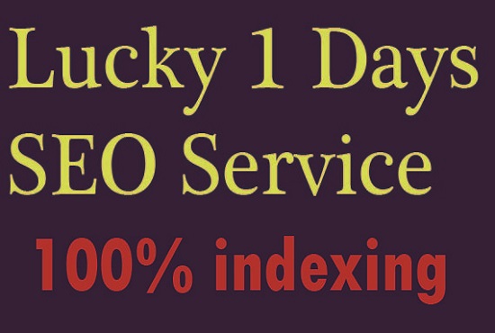 Lucky 1 days SEO Service, Improve your 100% web Rank