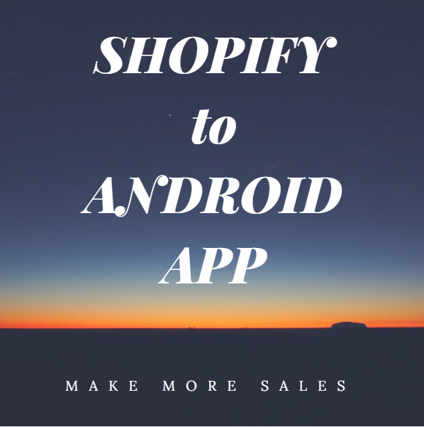 Create an Android App for your Shopify Store 