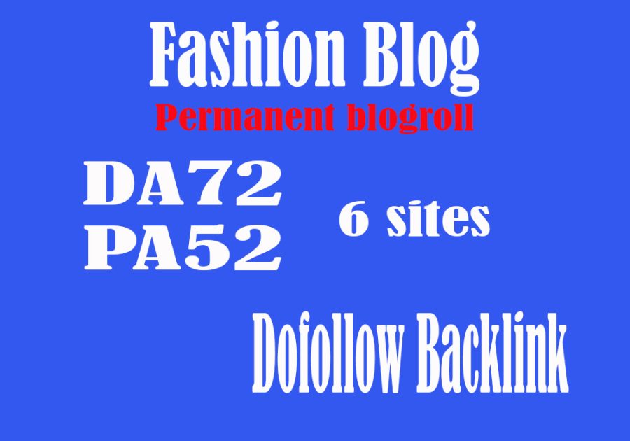 Give 6 Site FASHION Blog Da72 For Backlinks permanent