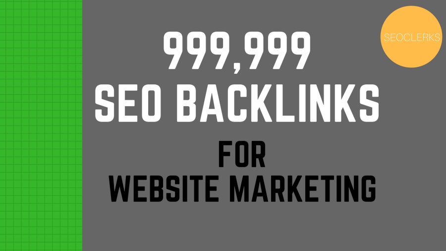 Marketing Of Your Website With 999,999 Seo Backlinks