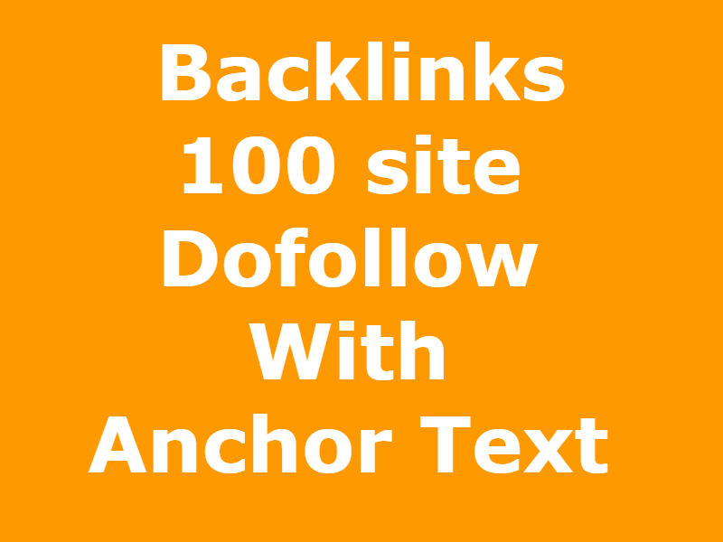 SEO Backlinks 100 site Dofollow With Anchor Text Improve SEO Ranks 