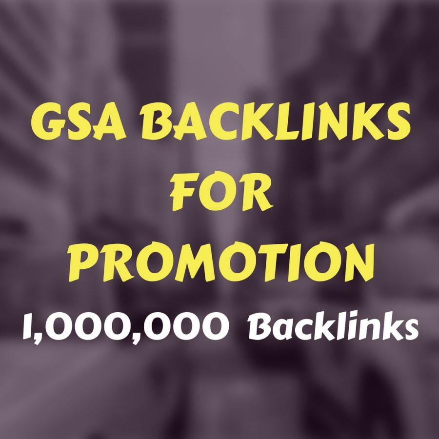 make 1,000,000 gsa backlinks for SEO rankings 