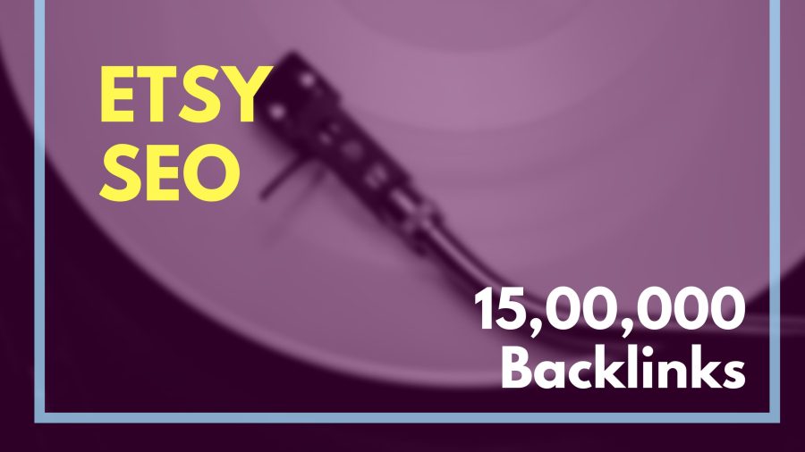 optimize your etsy SEO by 15,00,000 backlinks