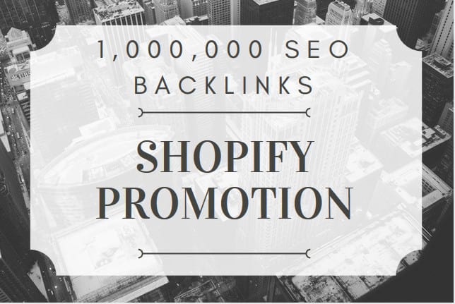create 1 million SEO backlinks for shopify promotion 