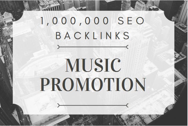 make 1 million SEO backlinks for music promotion 