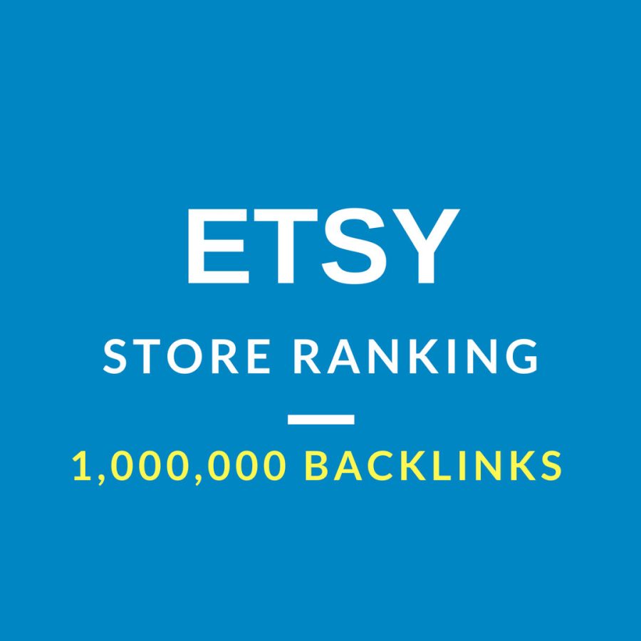  make 1,000,000 SEO backlinks for etsy store ranking 