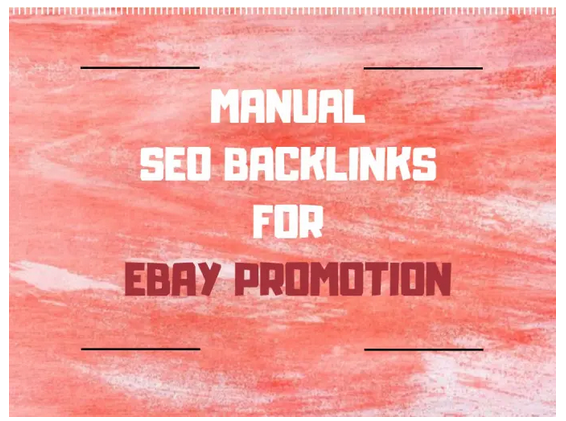 provide manual SEO backlinks for ebay store promotion 