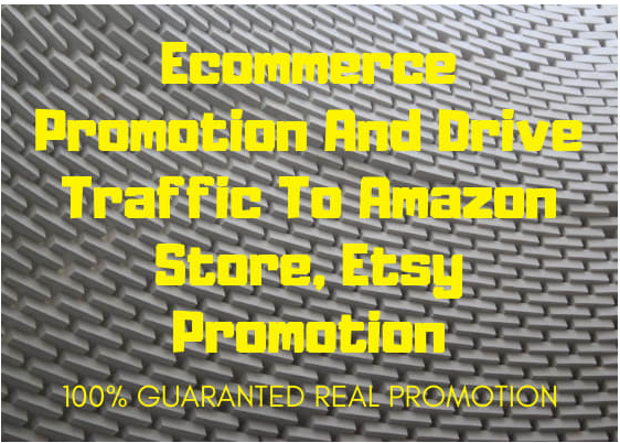 Do ecommerce promotion and drive traffic to amazon store, etsy promotion