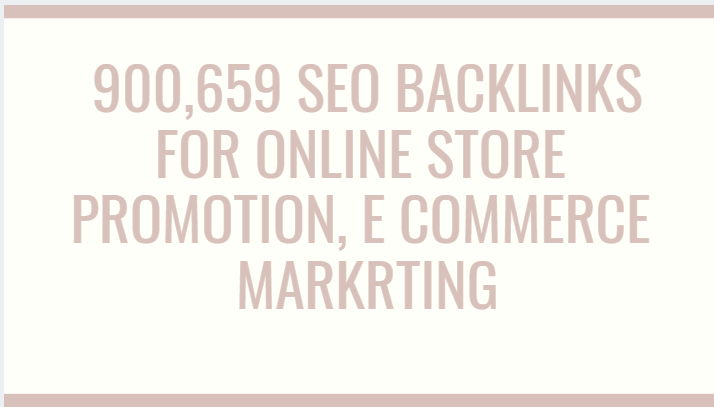 create 900,659 seo backlinks for online store promotion, e commerce markrting 