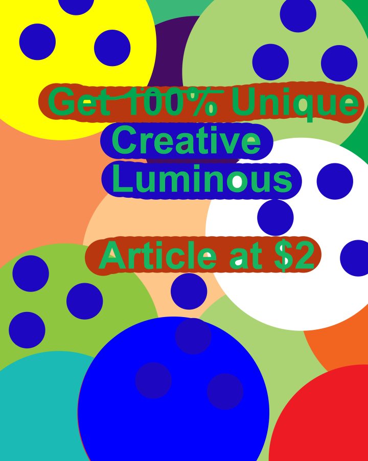 get unique  creative luminous article in 800 words