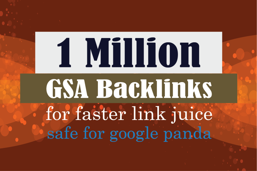 1 Million GSA Backlinks For Faster Google Ranking 