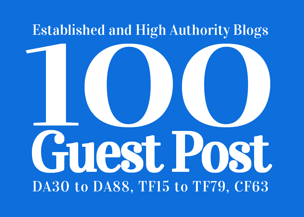  Guest Post 100 High Authority & Established Websites, DA 30-88
