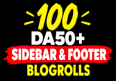 Super Charge Your Seo With 100 DA50+ Sidebar & Footer Blogrolls Service And Low Spam