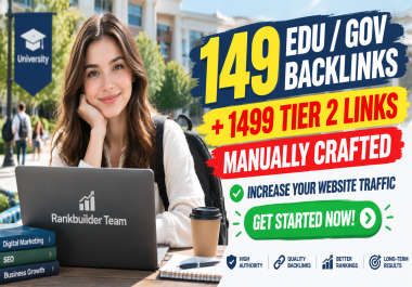 149 EDU & GOV Authority Backlinks + 1499 Tier 2 SEO Blast to Skyrocket Rankings