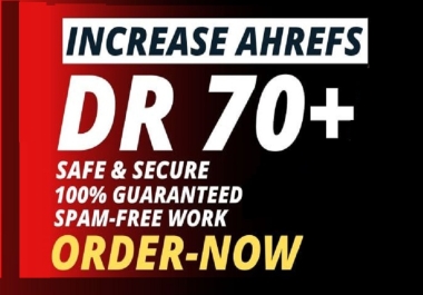 Guaranteed Increase Ahrefs DR 70 of your website Guaranteed