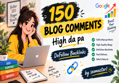 I Will Create 150 SEO-Friendly Manual Blog Comment Backlinks