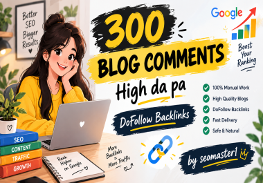 300 Manually Built High-DA Blog Comment Backlinks for SEO