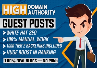 100 Premium Guest Posts on High DA 99-100,  Real blogs with 300 Tier 2 SEO Backlinks for Top Rankings