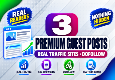 Publish 3 Premium Guest Posts on Real Websites With Organic Traffic,  DoFollow