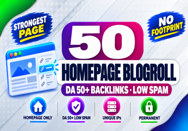 Create 50 Homepage DA50+ Blogroll Backlinks For Your Anchor