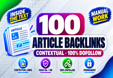Make 100 Article Submission Contextual Backlinks on High DA DR Sites,  100 DoFollow