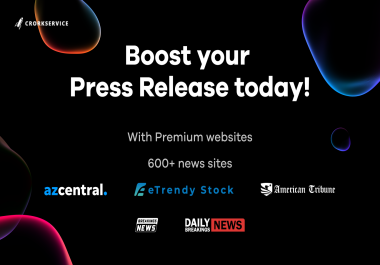 200 High Authority Press Releases,  including content writing