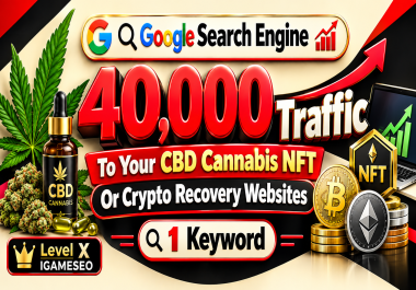 Google Search Engine 40,000 Traffic To Your CBD Cannabis NFT Or Crypto Recovery Websites 1 Keyword