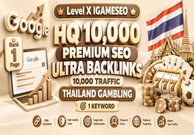 Rank Google 1 Page HQ 10,000 Premium SEO Ultra Backlinks 10,000 Traffic Thailand Gambling 1 Keyword