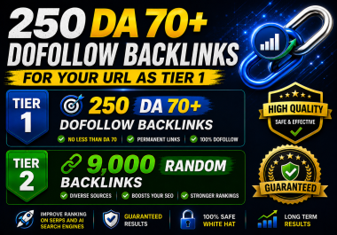 250 DA 70+ DOFOLLOW Backlinks for Your URL + 9,000 Random Backlinks as TIER 2