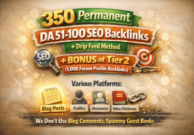 350 DOFOLLOW DA 51-100 as Tier 1 Backlinks + 1,000 Profiles as Tier 2 Backlinks to RANK Your Website