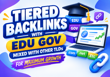Build Tiered Backlinks With EDU GOV Mixed With Other TLDs for Maximum Growth