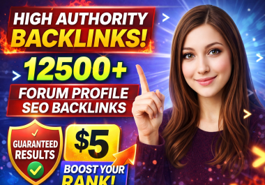 I Will Create 12500+ Forum Profile Backlinks For MASSIVE SEO Boost