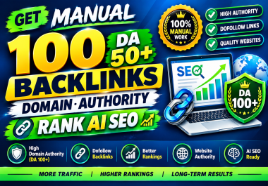 Get Manual 100 DA Domain Authority 50+ backlinks rank AI seo