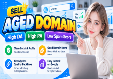 I sell aged domains with high DA,  high PA,  and low spam scores