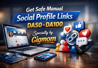 Get Safe Manual 100 Soocial Profile Links DA30 - DA100