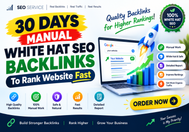 30 Days Manual White Hat SEO Backlinks To Rank Website Fast