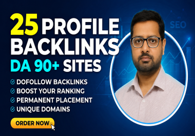 Get 25 DA 90+ Manual Do-follow Profile Backlinks For SEO Ranking