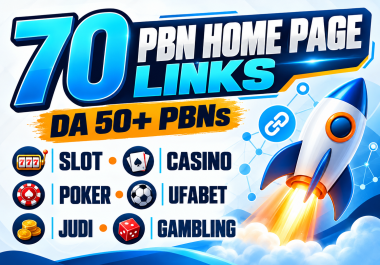 Create 70 PBNs Homepage On Da/50+ Slot Casino Poker UFAbet Judi Gambling High Quality