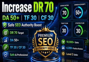 I Will Increase Website SEO Metrics DR 70,  DA 50+,  TF 30 & CF 30 With Safe SEO Authority Boost