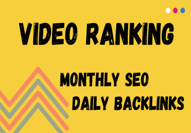 VIDEO RANKING SEO - MONTHLY CAMPAIGN WITH DAILY BACKLINKS