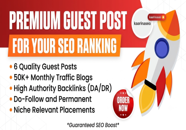 6 Premium Guest Post For Your SEO Ranking on 50K Traffic Backlinks Blogs