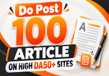 Do Post 100 Article On High DA50+ Sites