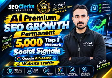 AI Premium SEO Growth Permanent 5,000 Top 1 Network Social Signals Google AI Search Website Traffic